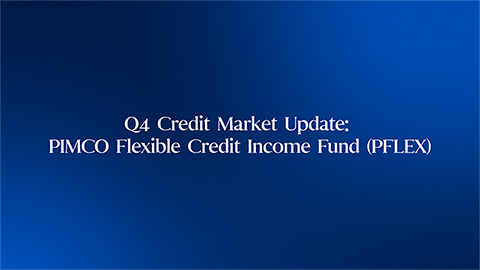 Q4 Credit Market Update: PIMCO Flexible Credit Income Fund (PFLEX)